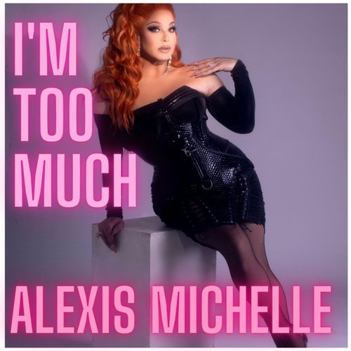 I'm Too Much - Single