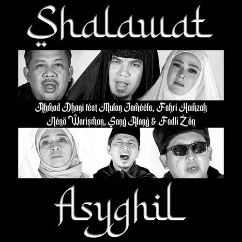 Shalawat Asyghil (feat. Mulan Jameela, Fahri Hamzah, Neno Warisman, Sang Alang & Fadli Zon) - Single