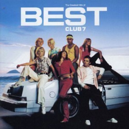 Best: The Greatest Hits of S Club 7 [Bonus Tracks]