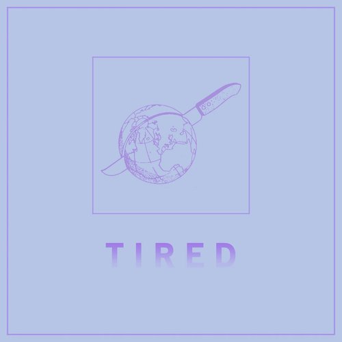 Tired