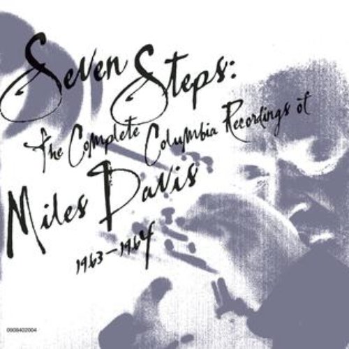 Seven Steps: The Complete Columbia Recordings Of Miles Davis 1963-1964
