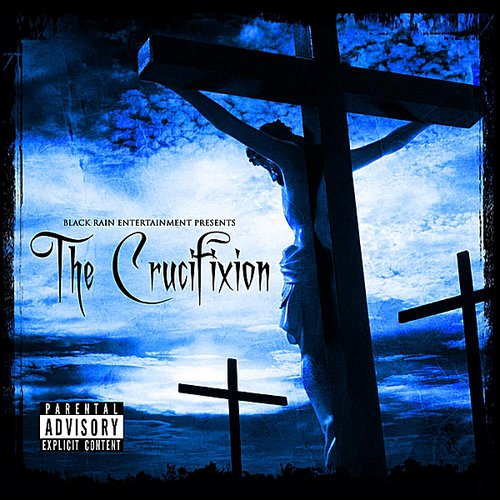 Black Rain Entertainment Presents: Tha Crucifixtion