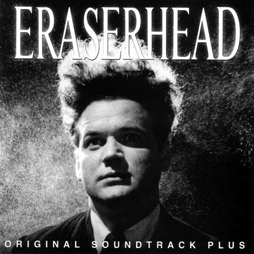 Eraserhead (Original Soundtrack Plus)