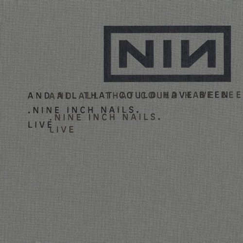 And All That Could Have Been/Still — Nine Inch Nails And All That Could Have Been/Still — Nine Inch Nails