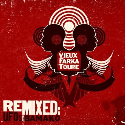 Vieux Farka Touré Remixed: UFOs Over Bamako