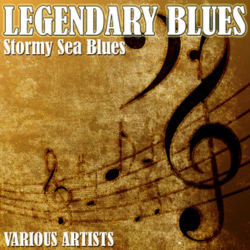 Legendary Blues - Stormy Sea Blues
