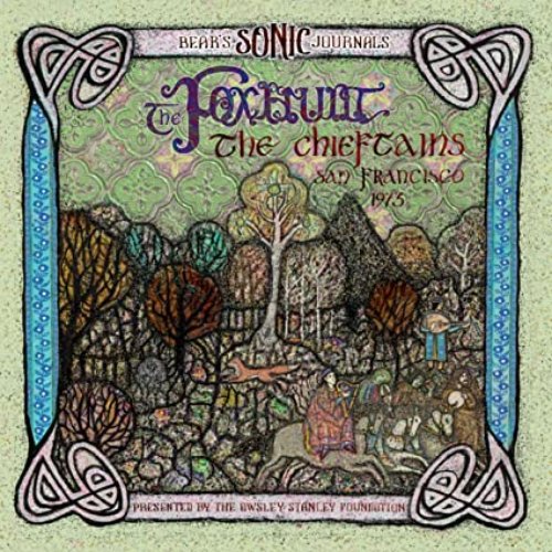 Bear’s Sonic Journals: The Foxhunt, The Chieftains, San Francisco 1973 & 1976