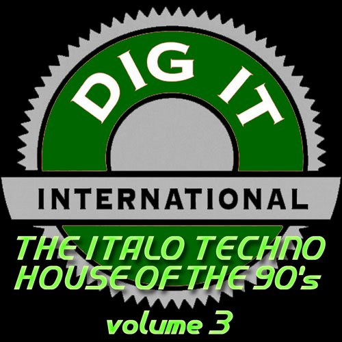 The Italo Techno House of the 90's, Vol. 3 (Best of Dig-it International)