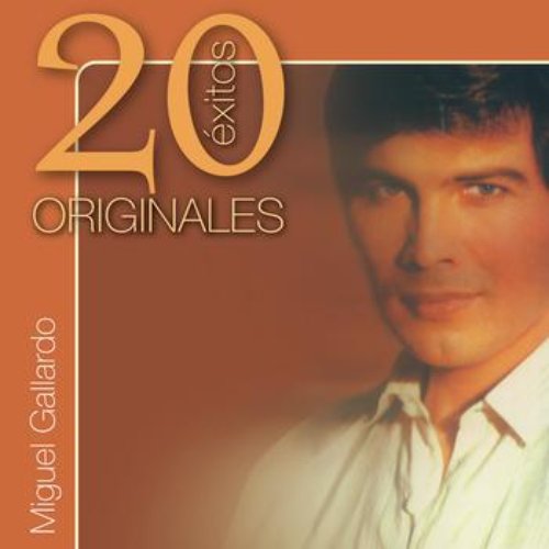 Originales (20 Exitos) — Miguel Gallardo | Last.fm