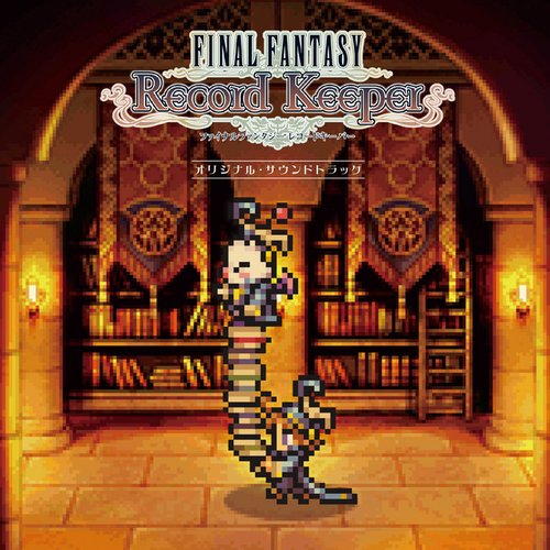 FINAL FANTASY Record Keeper Original Soundtrack