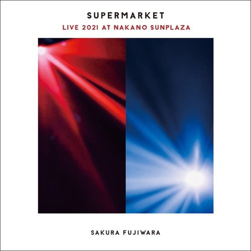 「SUPERMARKET」Live 2021 at 中野サンプラザ