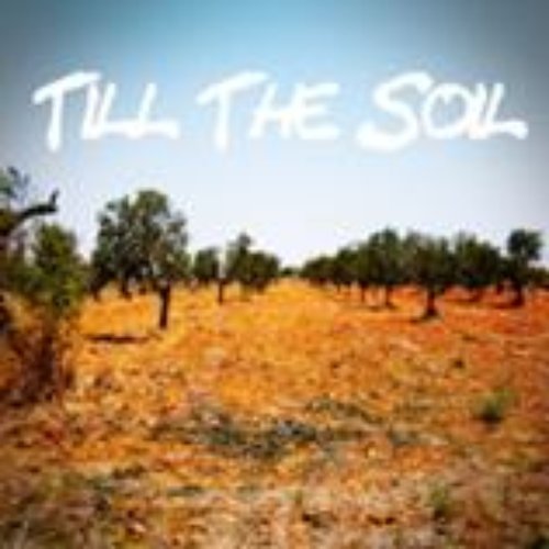 Till The Soil