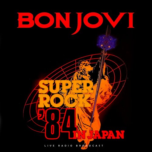Superrock Japan 1984 — Bon Jovi | Last.fm