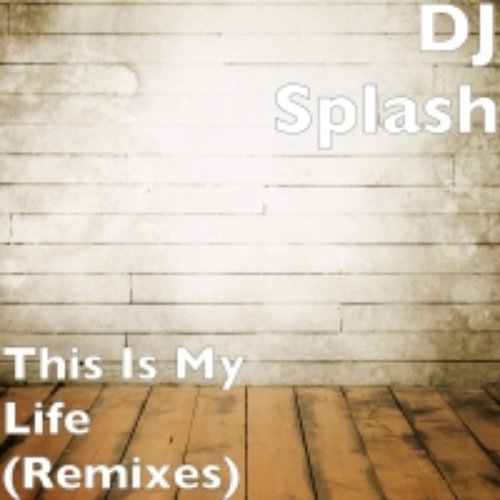 This Is My Life (Remixes)
