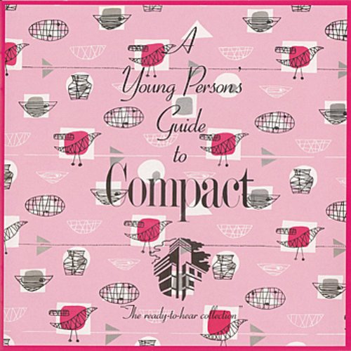 A Young Person's Guide To Compact