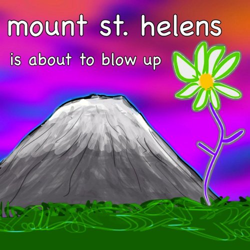 Mount St. Helens Is About to Blow Up