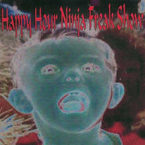 happy hour ninja freak show