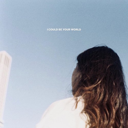 I Could Be Your World - Single