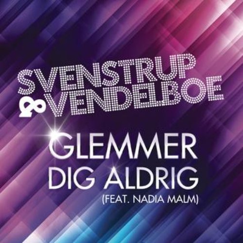 Glemmer Dig Aldrig (feat. Nadia Malm)