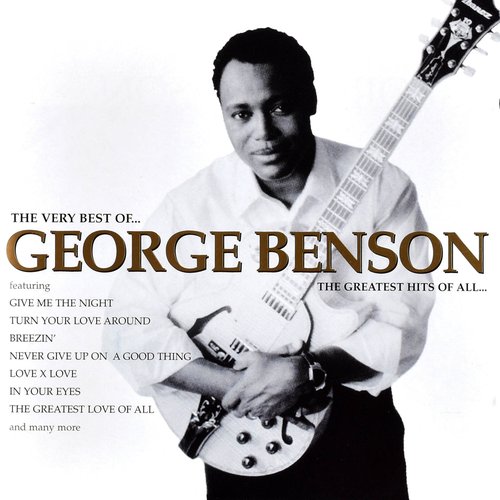 The Very Best of George Benson: The Greatest Hits of All