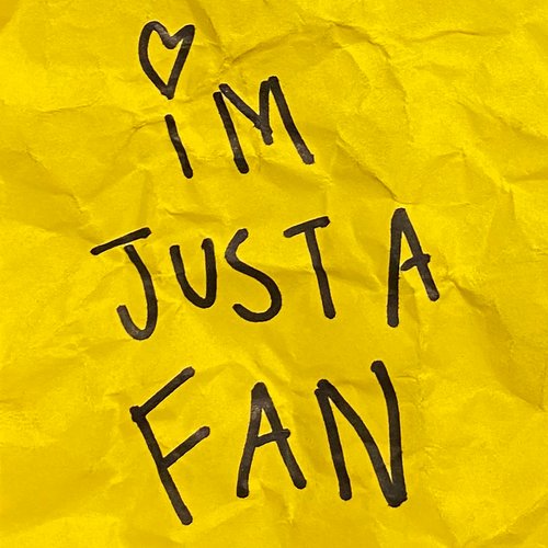 I'm Just a Fan