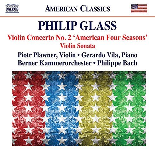 Glass: Violin Concerto No. 2 "The American Four Seasons" & Violin Sonata