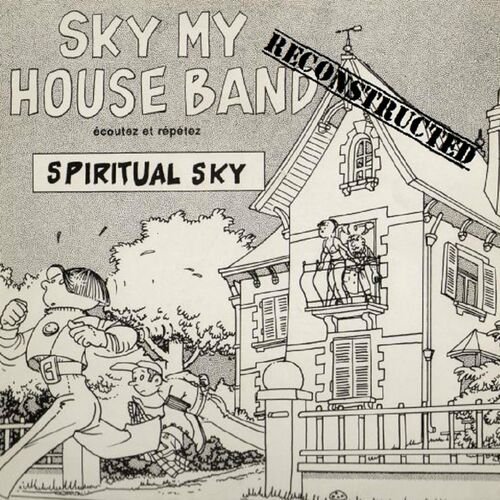 Sky my House Band - Ecoutez et Répétez (Reconstructed) [Reconstructed] - Single
