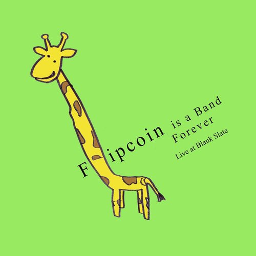 Flipcoin Is A Band Forever - Live At Blank Slate