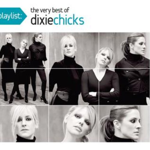 Playlist: The Very Best Of The Dixie Chicks