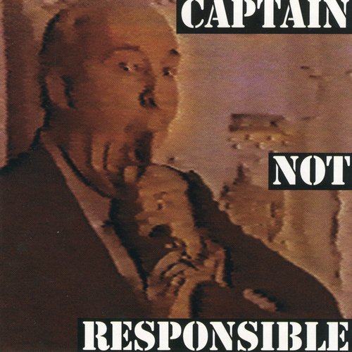 Captain Not Responsible