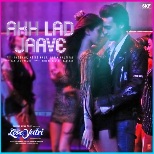 Akh Lad Jaave (From "Loveyatri")