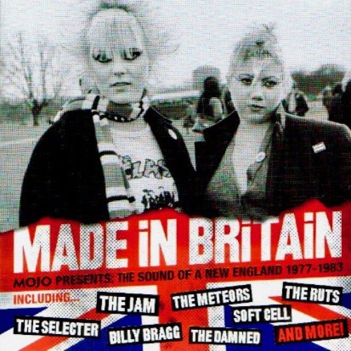 Made in Britain - Mojo Presents: The Sound of a New England (1977-1983)