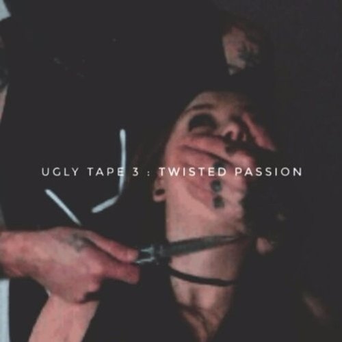 Ugly Tape 3: Twisted Passion