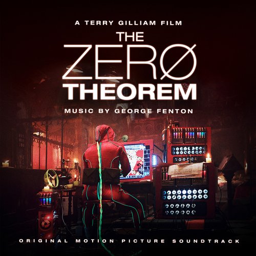 The Zero Theorem (Terry Gilliam's Original Motion Picture Soundtrack)