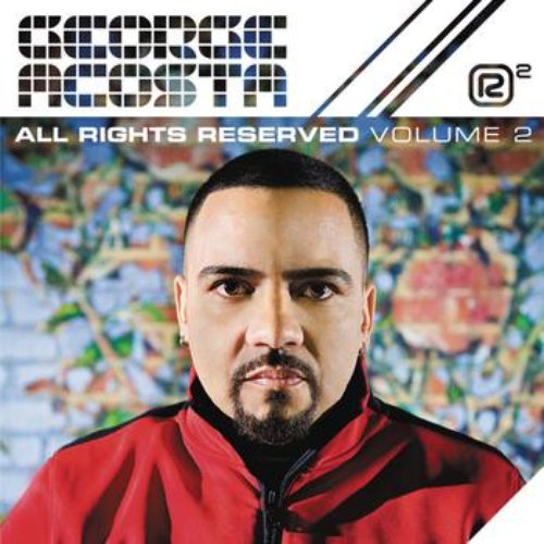 All Rights Reserved Vol. 2 (Continuous DJ Mix By George Acosta)