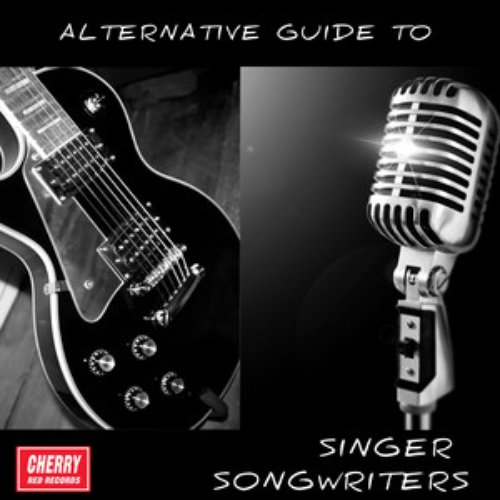 An Alternative Guide to Singer Songwriters