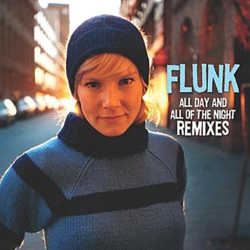 All Day And All Of The Night Remixes Flunk Last Fm
