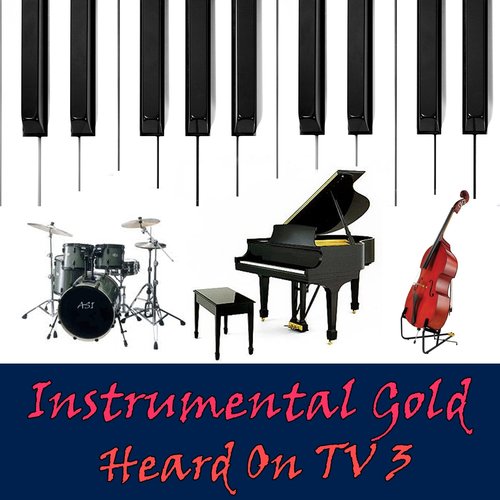 Instrumental Gold: Heard On Tv, Vol. 3
