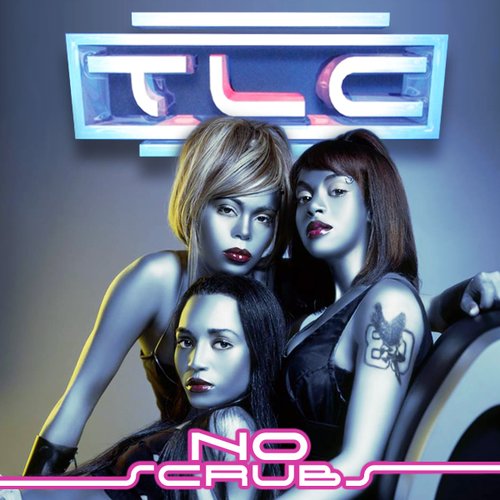 No Scrubs — TLC Last.fm