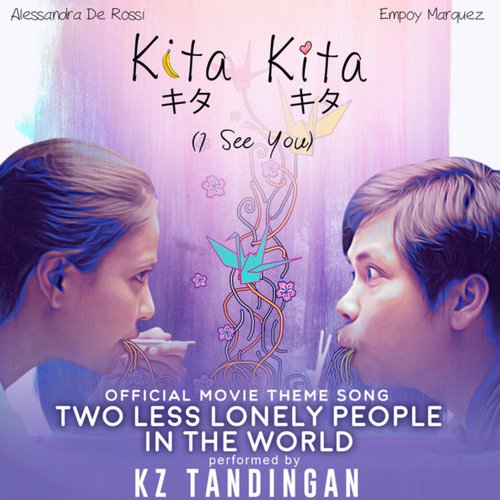 Two Less Lonely People in the World (Theme Song) [From "Kita Kita"]