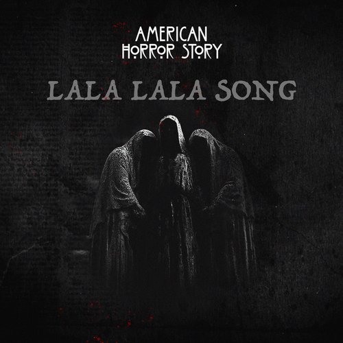 American Horror Story - LaLa LaLa Song