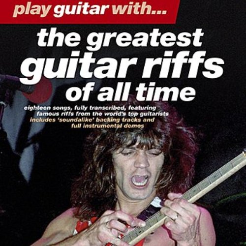 Play Guitar with…The Greatest Guitar Riffs of All Time