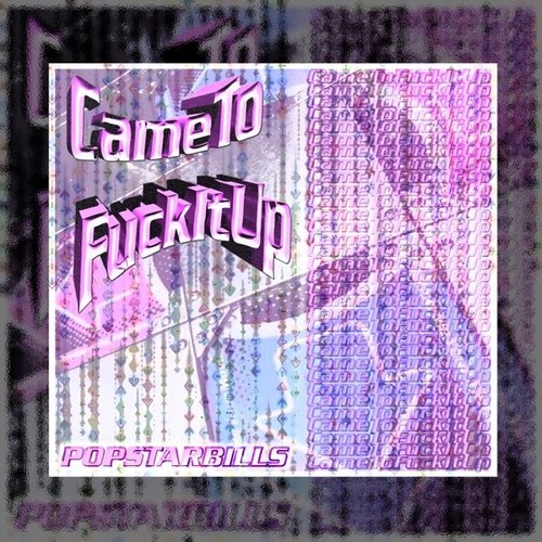 Came to Fuck It Up! - Single