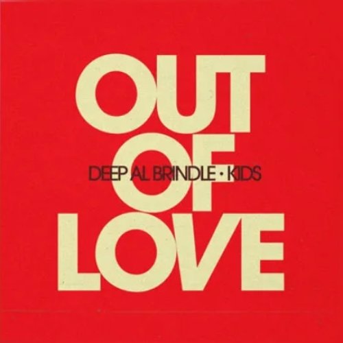Out of Love (feat. Kids)