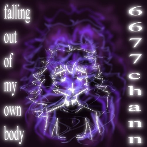 falling out of my own body