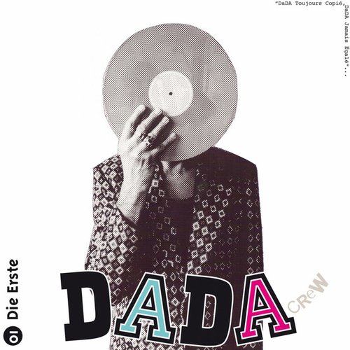 Die Erste - Dada Crew