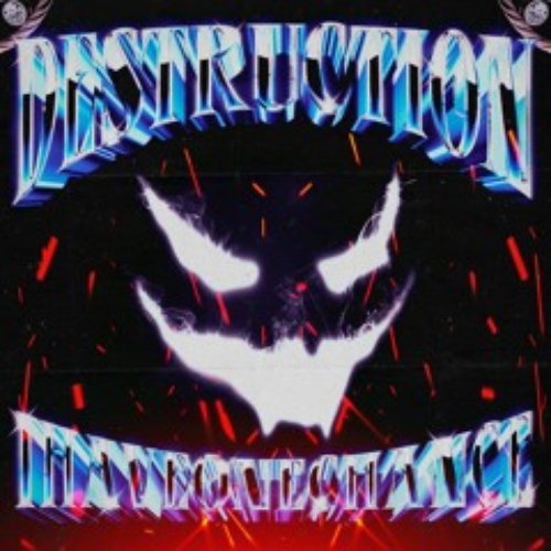 DESTRUCTION