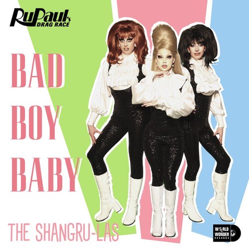 Bad Boy Baby: The ShangRu-Las - Single