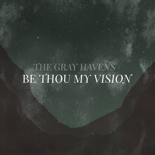 Be Thou My Vision - Single