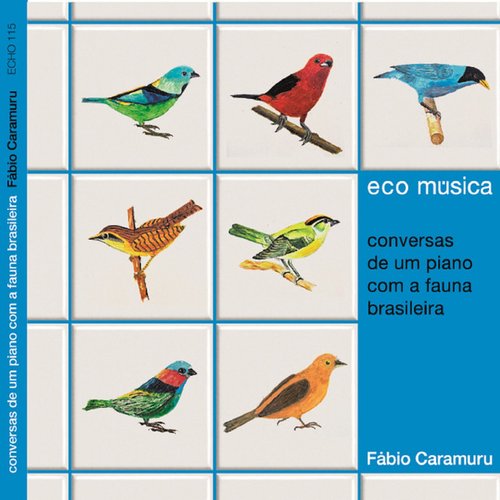 Ecomúsica: Conversas de um Piano Com a Fauna Brasileira